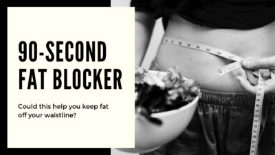 The 90-second fat blocker